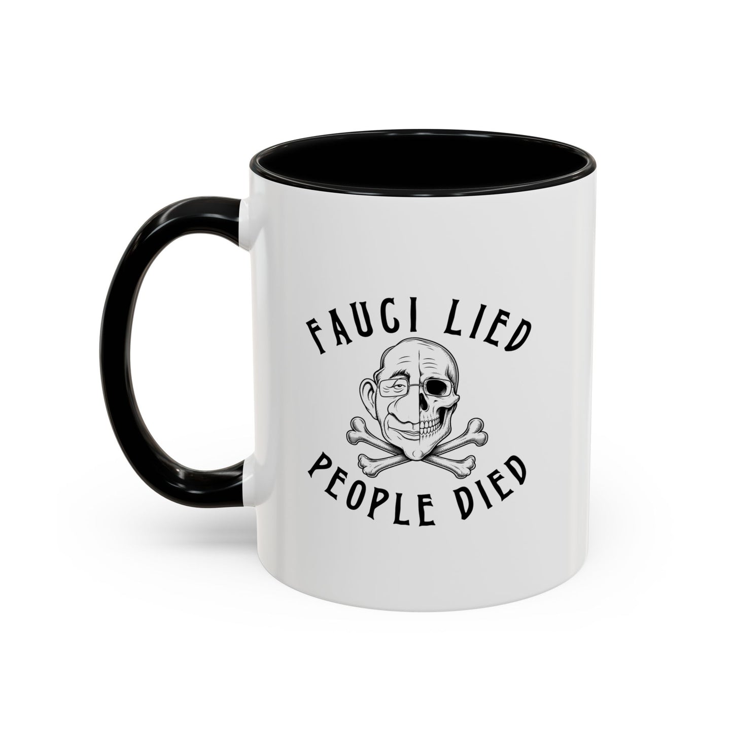 Fauci Lied People Died - Coffee Mug, 11oz or 15oz