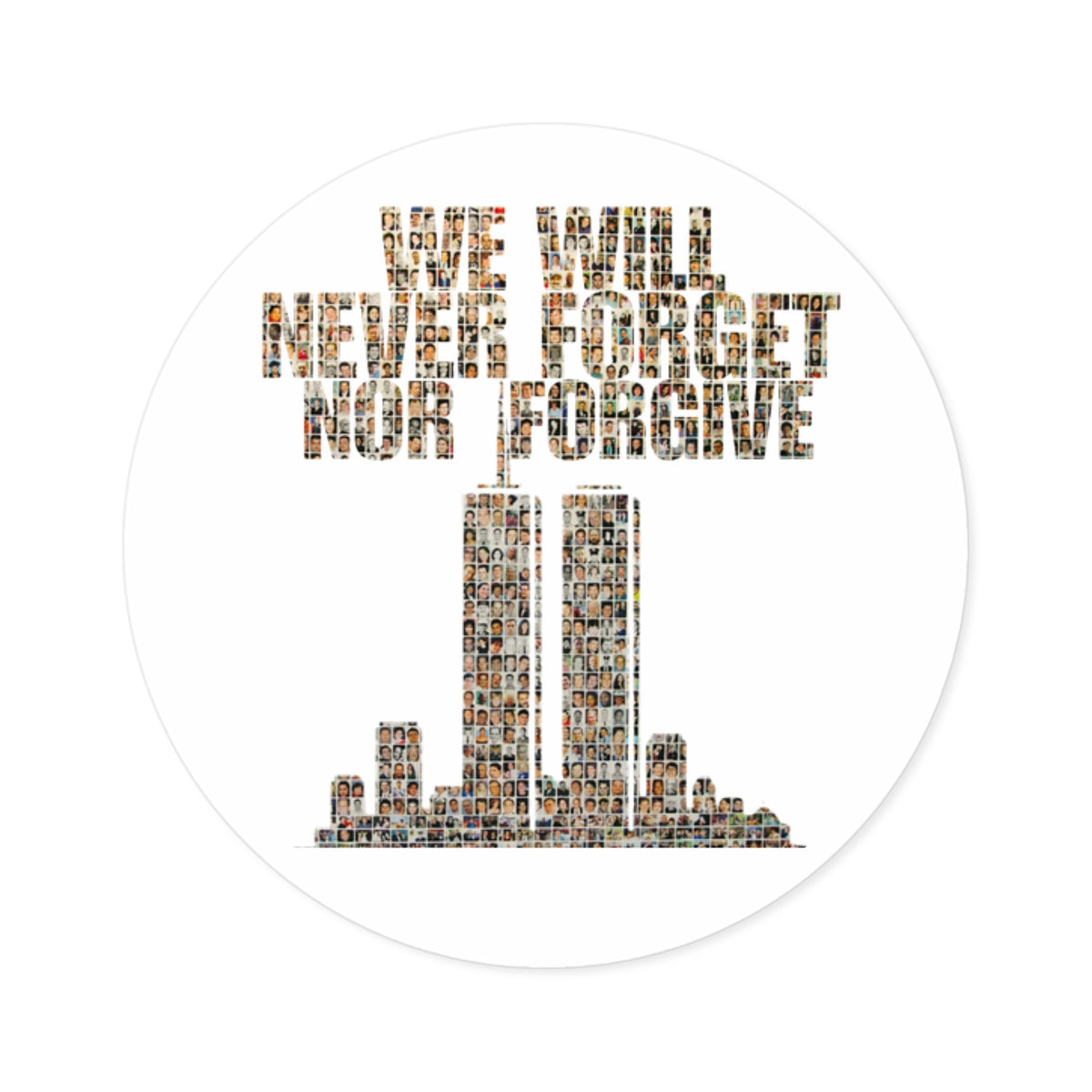 We Will Never Forget No Forgive - Round Sticker