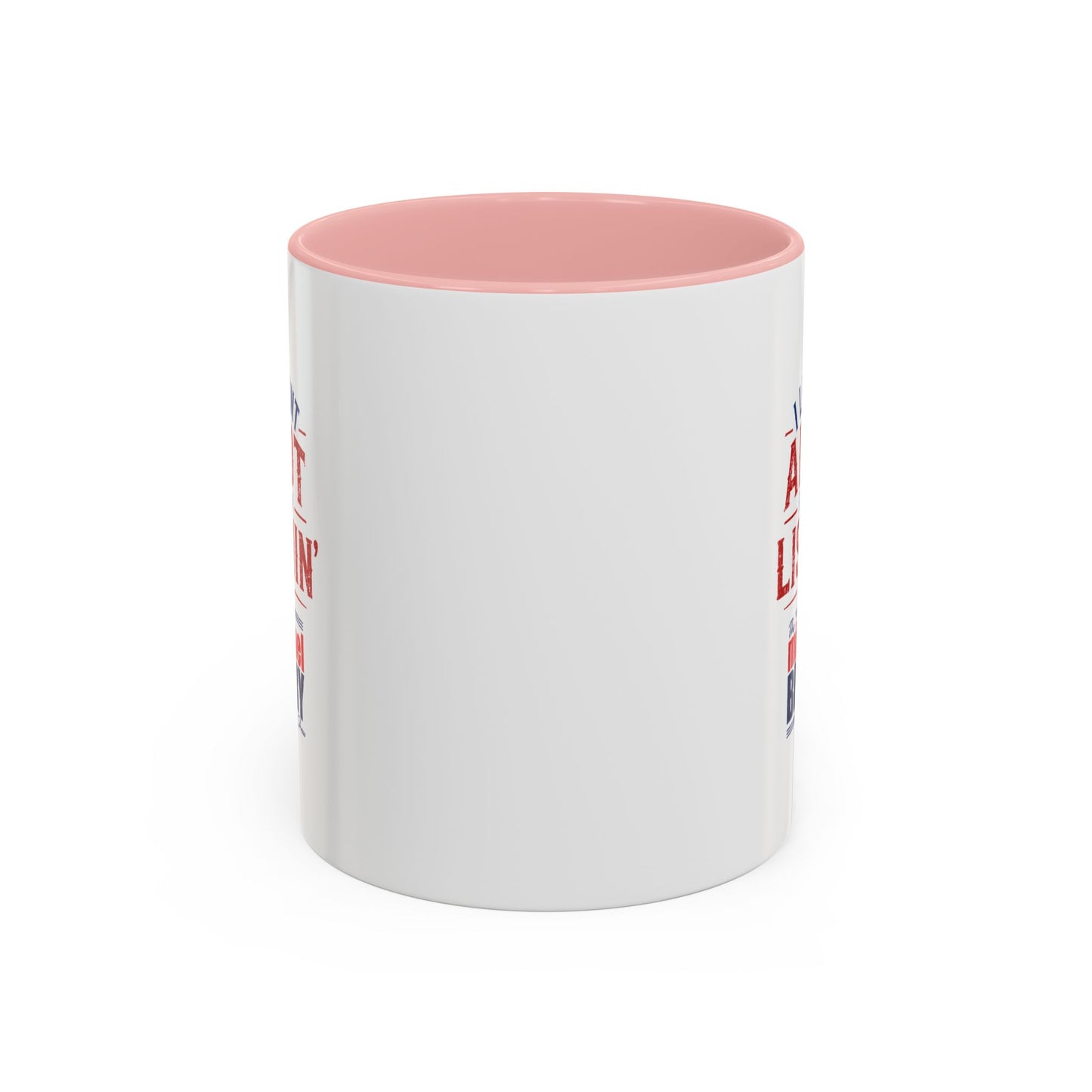I learnt alot from lisnin' - Coffee Mug, 11oz or 15oz