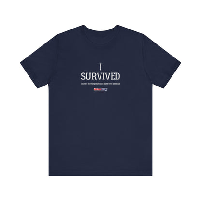 I SURVIVED another meeting that could have been an email - Men's Short Sleeve Tee