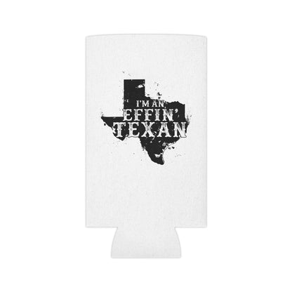 I'm an Effin' Texan - Can Cooler