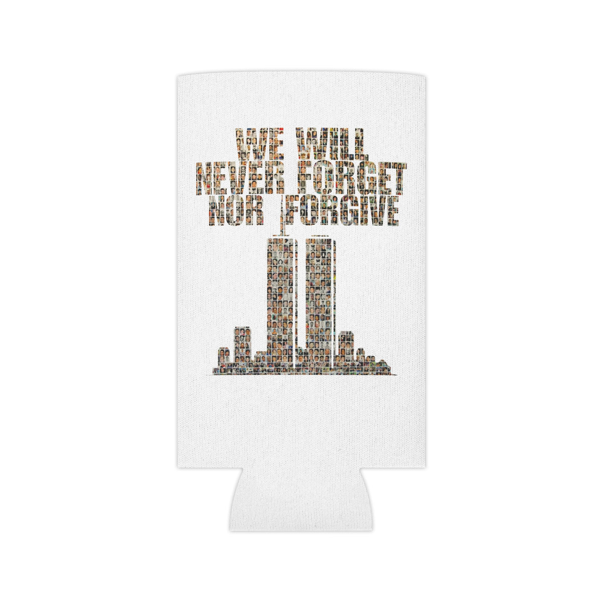 We Will Never Forget No Forgive - Can Cooler