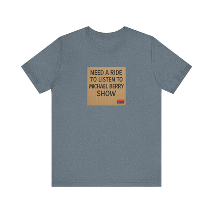 Need a ride - Short Sleeve Tee