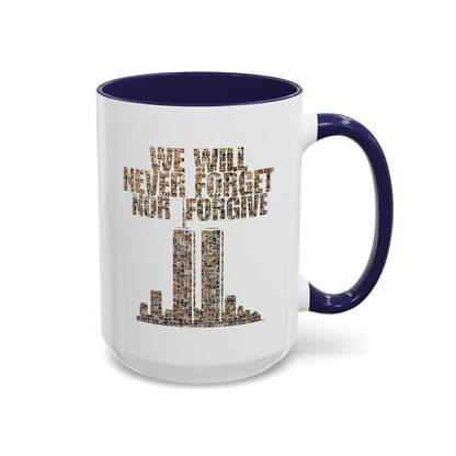 We Will Never Forget No Forgive - Coffee Mug, 11oz or 15oz
