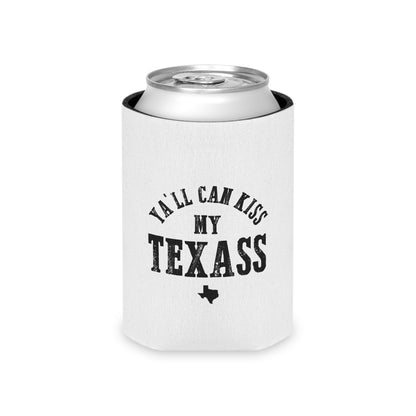 Y'all Can Kiss my Texass - Can Cooler