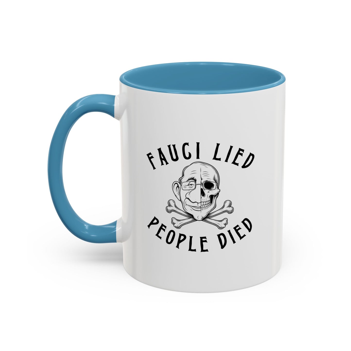 Fauci Lied People Died - Coffee Mug, 11oz or 15oz