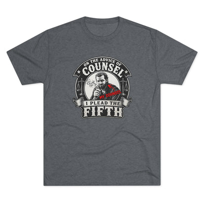 On the advice of Counsel - Tri-Blend Crew Tee