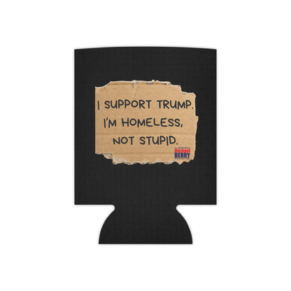 I support Trump. I'm homeless, not stupid - Can Cooler