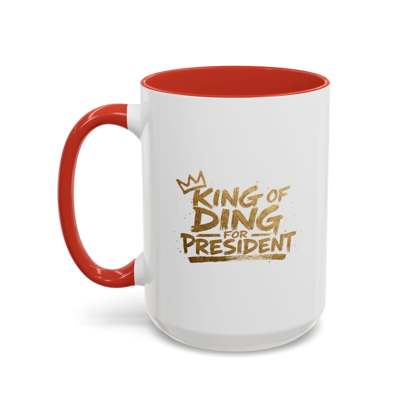 King of Ding for President - Coffee Mug, 11oz or 15oz