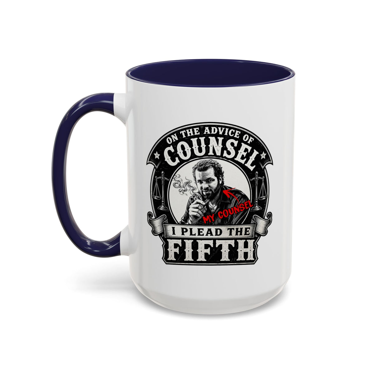 On the advice of Counsel - Coffee Mug, 11oz or 15oz