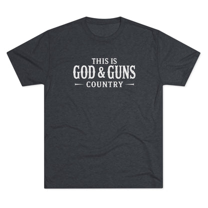 This is God & Guns Country - Tri-Blend Crew Tee