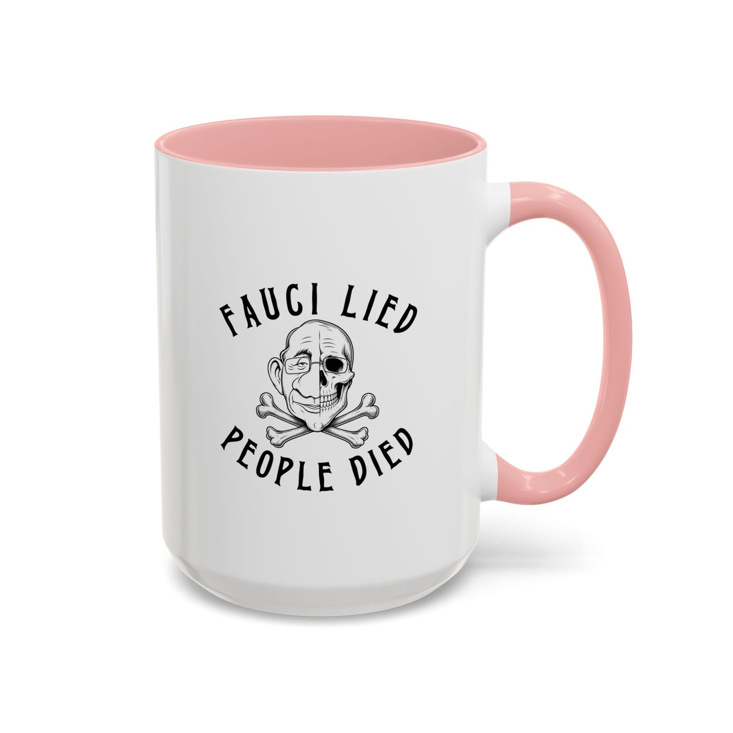 Fauci Lied People Died - Coffee Mug, 11oz or 15oz