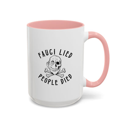 Fauci Lied People Died - Coffee Mug, 11oz or 15oz