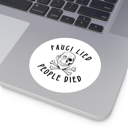 Fauci Lied People Died - Round Sticker