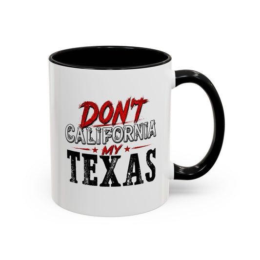 Don't CA my TX - Accent Coffee Mug (11, 15oz)