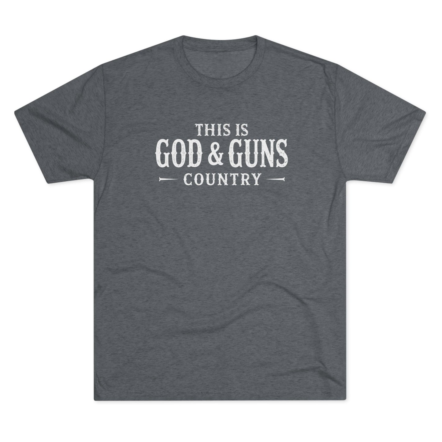 This is God & Guns Country - Tri-Blend Crew Tee