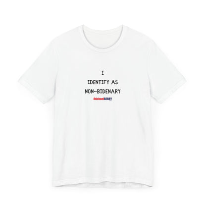 I identify as NON-BIDENARY - Men's Short Sleeve Tee