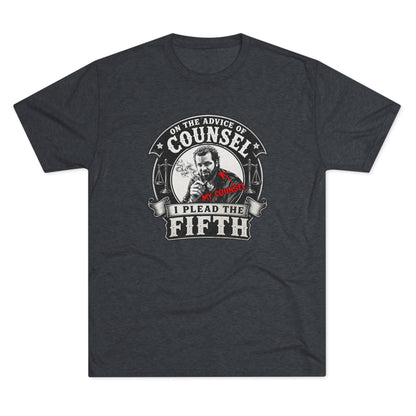 On the advice of Counsel - Tri-Blend Crew Tee