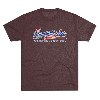 Let Freedom Ding - Tri-Blend Crew Tee