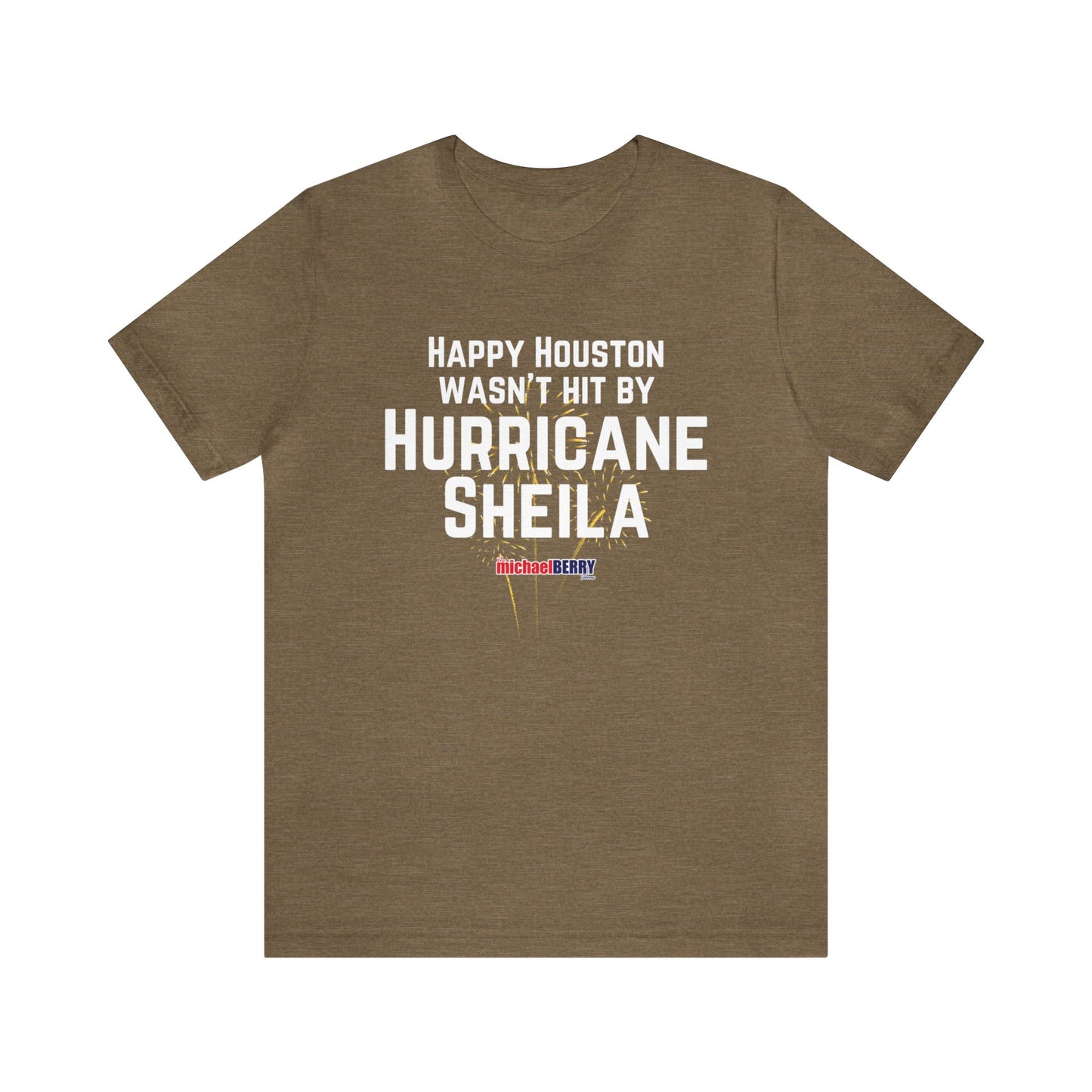 Happy Houston wasn't hit by Hurricane Sheila - Men's Short Sleeve Tee
