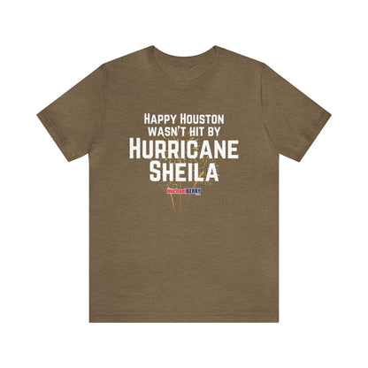 Happy Houston wasn't hit by Hurricane Sheila - Men's Short Sleeve Tee