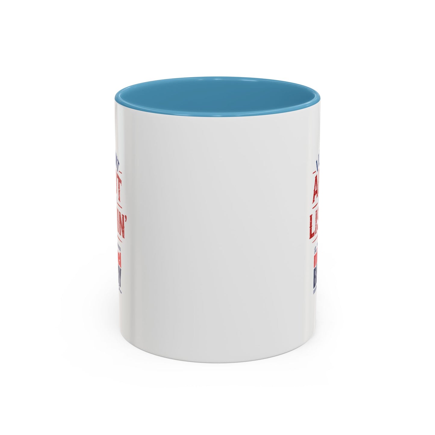 I learnt alot from lisnin' - Coffee Mug, 11oz or 15oz