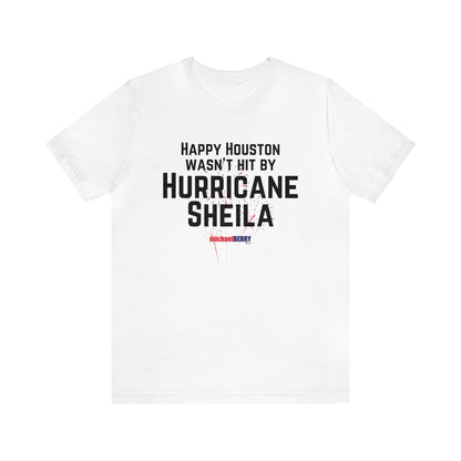 Happy Houston wasn't hit by Hurricane Sheila - Men's Short Sleeve Tee
