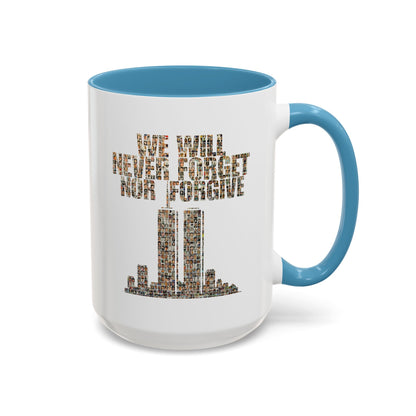 We Will Never Forget No Forgive - Coffee Mug, 11oz or 15oz
