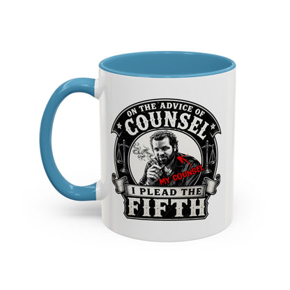 On the advice of Counsel - Coffee Mug, 11oz or 15oz