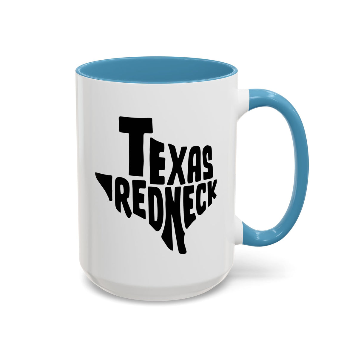 Texas Redneck - Coffee Mug, 11oz or 15oz