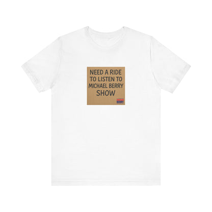 Need a ride - Short Sleeve Tee
