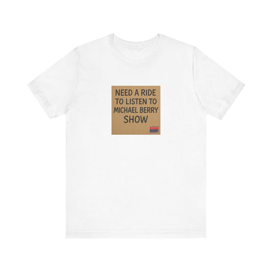 Need a ride - Short Sleeve Tee