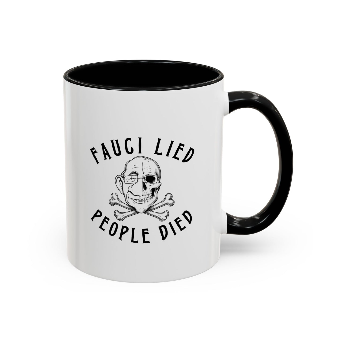 Fauci Lied People Died - Coffee Mug, 11oz or 15oz