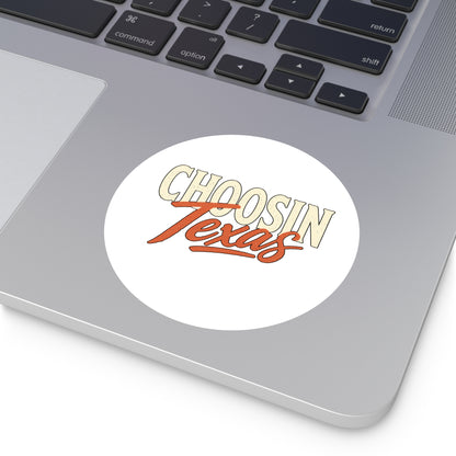 Choosin' Texas - Round Sticker