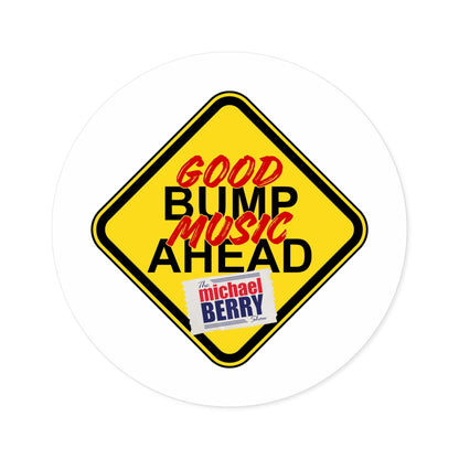 Good bump music ahead - Round Sticker