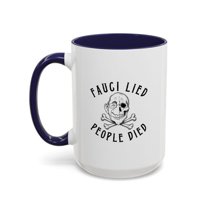 Fauci Lied People Died - Coffee Mug, 11oz or 15oz