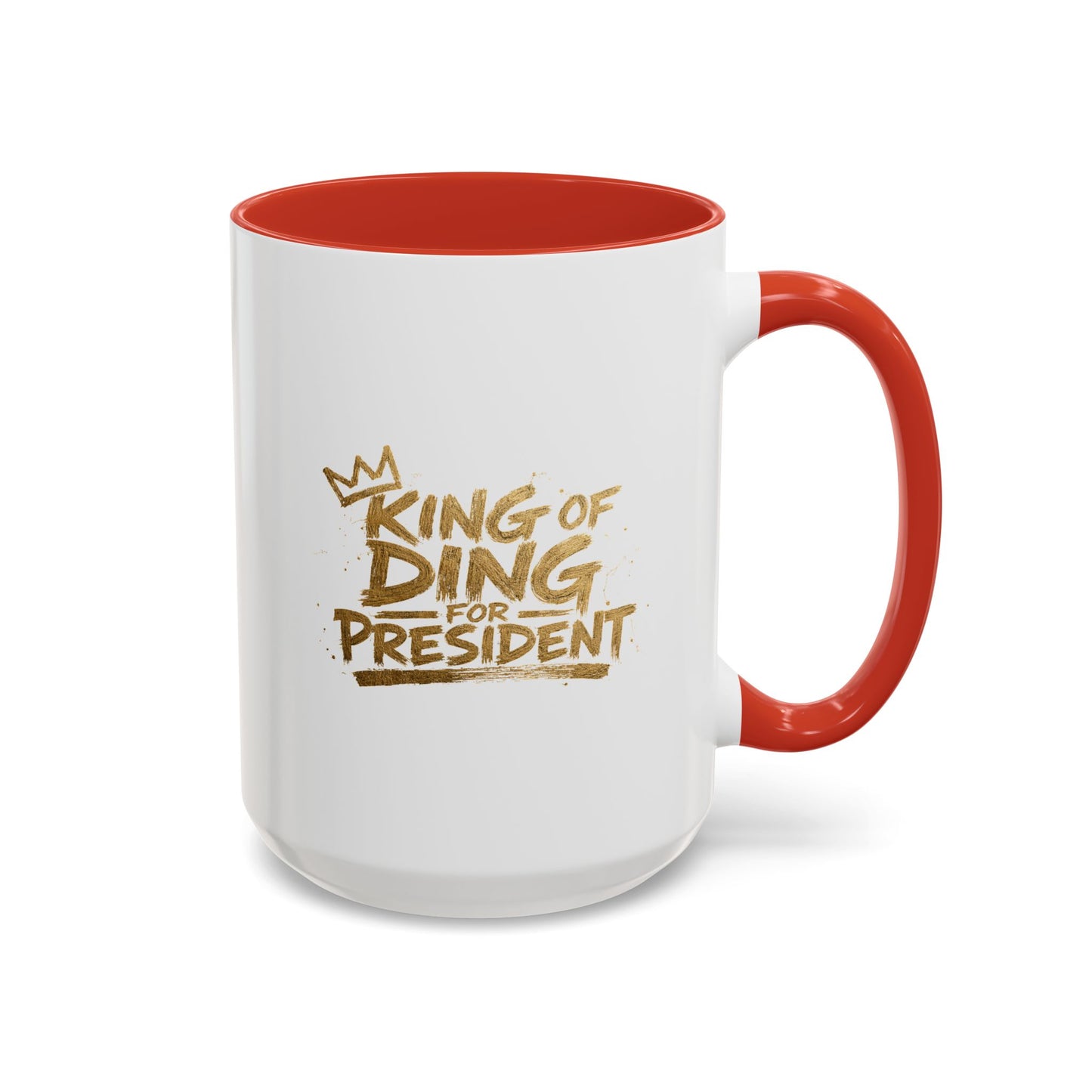 King of Ding for President - Coffee Mug, 11oz or 15oz