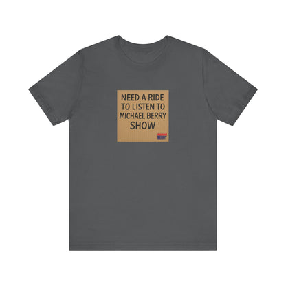 Need a ride - Short Sleeve Tee