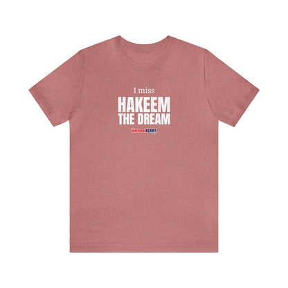 I miss HAKEEM THE DREAM - Unisex Jersey Short Sleeve Tee