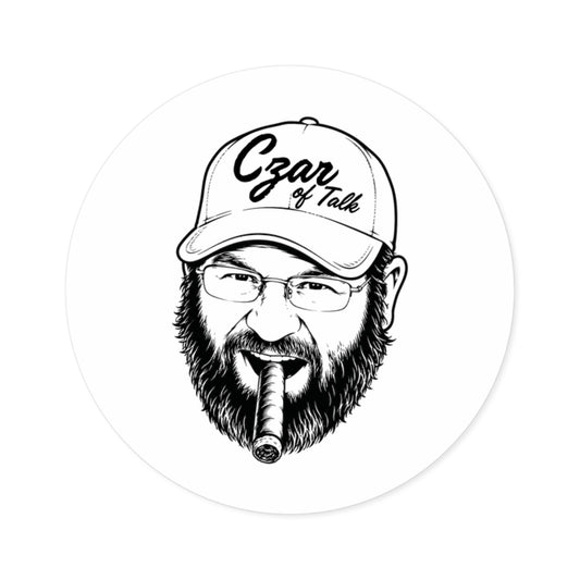 The Czar of Talk - Round Sticker