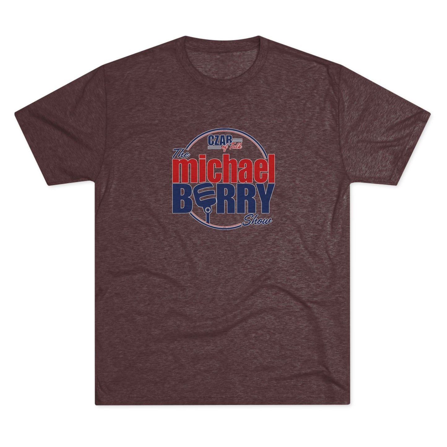 Czar of Talk, Michael Berry Show - Tri-Blend Crew Tee