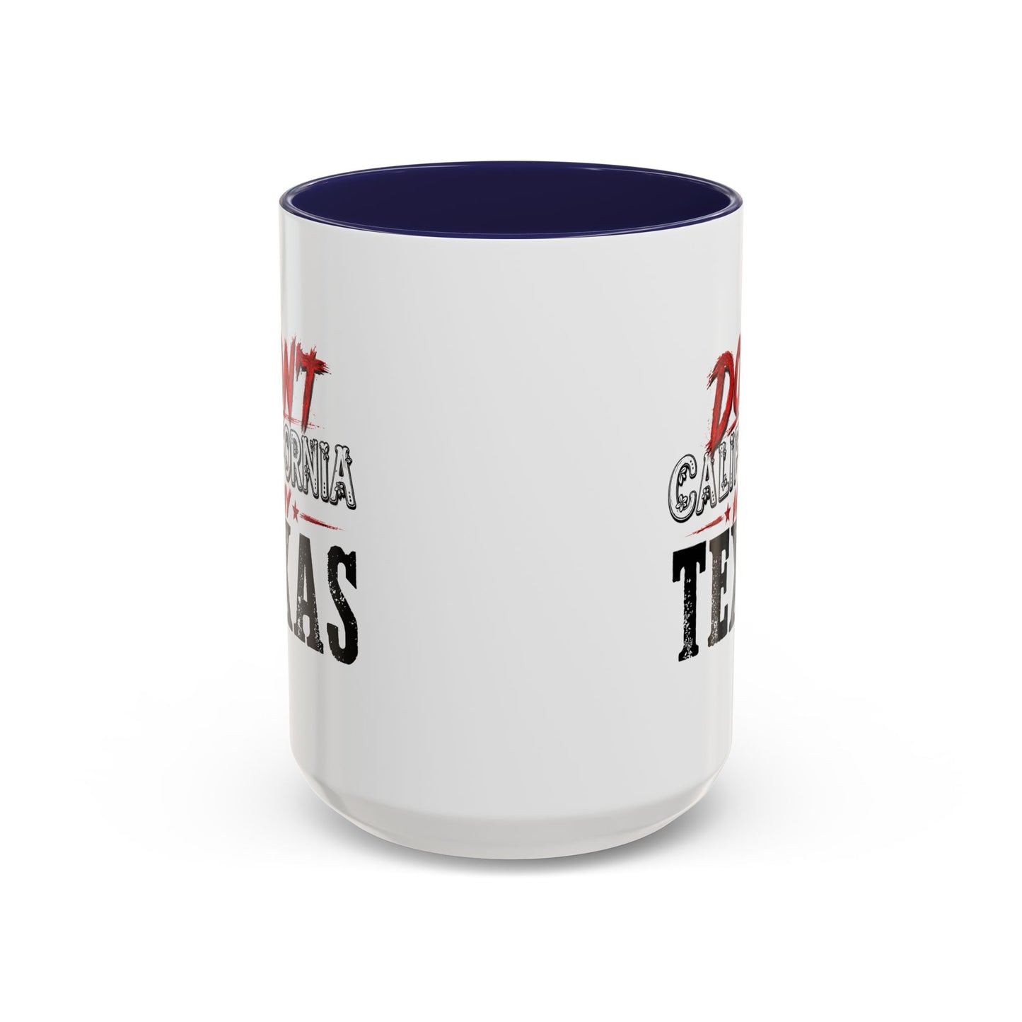 Don't CA my TX - Accent Coffee Mug (11, 15oz)