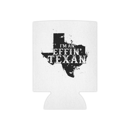 I'm an Effin' Texan - Can Cooler