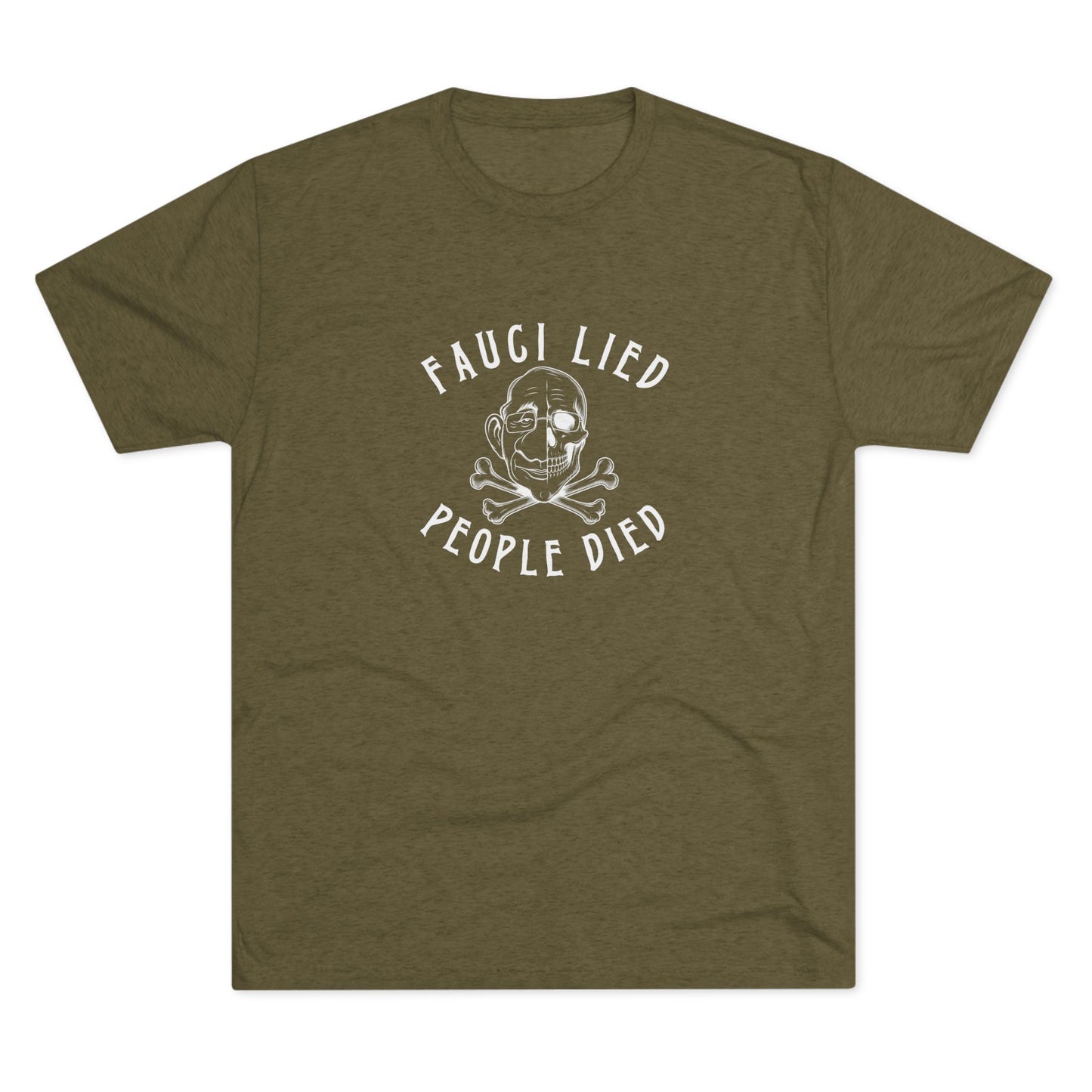 Fauci Lied People Died - Tri-Blend Crew Tee