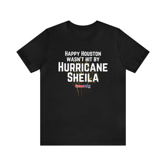 Happy Houston wasn't hit by Hurricane Sheila - Men's Short Sleeve Tee
