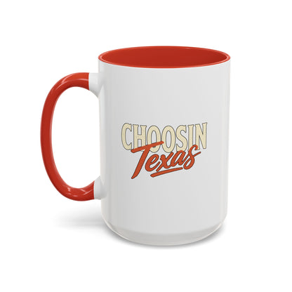 Choosin' Texas - Coffee Mug, 11oz or 15oz