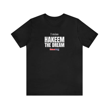 I miss HAKEEM THE DREAM - Unisex Jersey Short Sleeve Tee