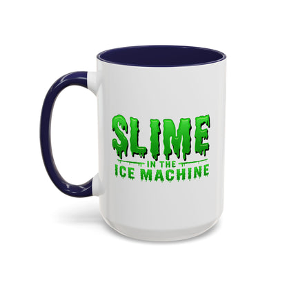 Slime in the Ice Machine - Coffee Mug, 11oz or 15oz