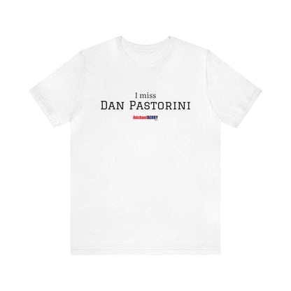 I miss DAN PASTORINI - Unisex Jersey Short Sleeve Tee