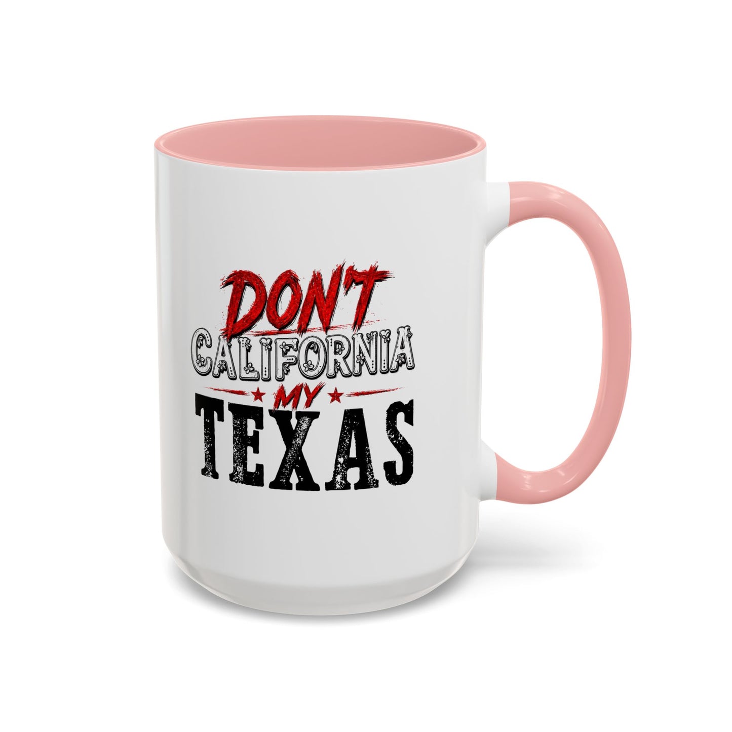 Don't CA my TX - Accent Coffee Mug (11, 15oz)